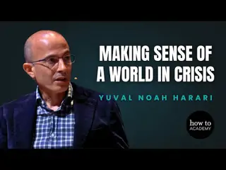 Een wereld in crisis begrijpen | Yuval Noah Harari
